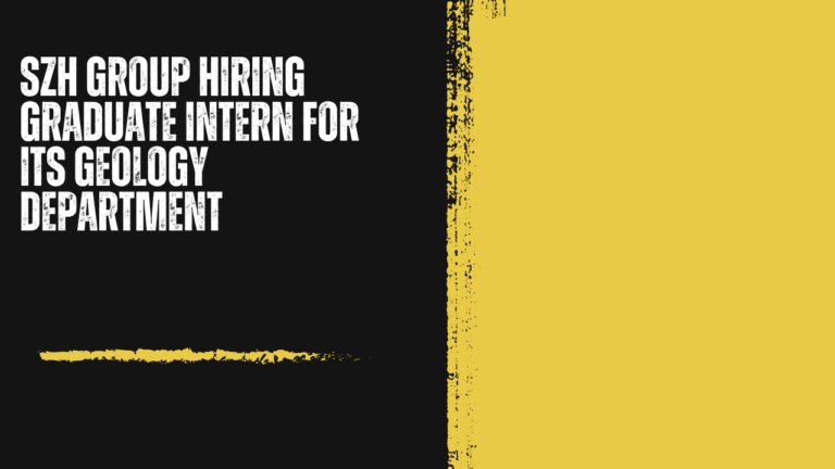 SZH GROUP Hiring Graduate Intern for Its Geology Department: A Hands-On Launchpad Into Nigeria’s Mining Sector